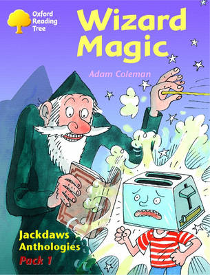 Book cover for Oxford Reading Tree: Levels 8-11: Jackdaws: Pack 1: Wizard Magic