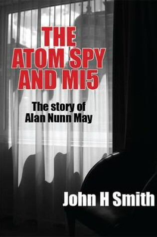 Cover of The Atom Spy and MI5