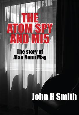 Book cover for The Atom Spy and MI5