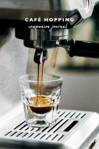 Cover of Cafe Hopping Companion Journal Espresso