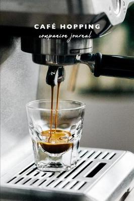Book cover for Cafe Hopping Companion Journal Espresso