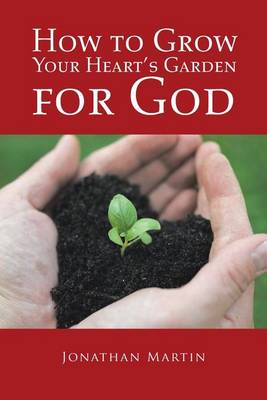 Book cover for How to Grow Your Heart's Garden for God