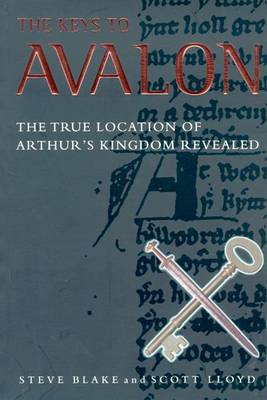 The Keys to Avalon by Steve Blake, Scott Lloyd, John C. Baldock