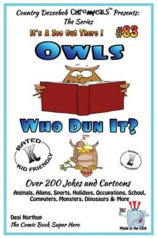 Cover of Owls Who Dun It? - Over 200 Jokes + Cartoons - Animals, Aliens, Sports, Holidays, Occupations, School, Computers, Monsters, Dinosaurs & More - in BLACK and WHITE