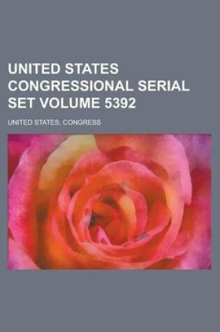 Cover of United States Congressional Serial Set Volume 5392