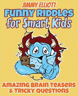 Book cover for Funny Riddles for Smart Kids - Funny Riddles, Amazing Brain Teasers and Tricky Questions