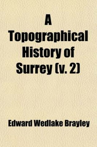 Cover of A Topographical History of Surrey Volume 2