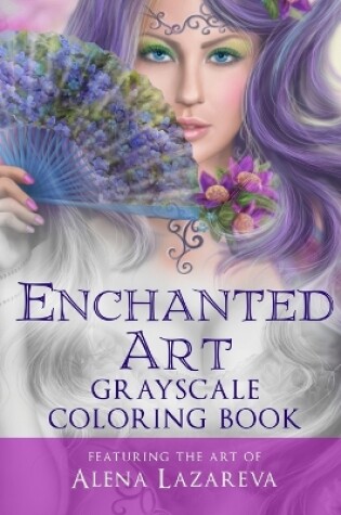 Cover of Enchanted Art Grayscale Coloring Book