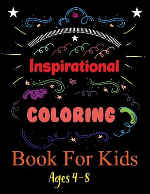 Book cover for Inspirational Coloring Book For Kids Ages 4-8