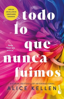 Book cover for Todo Lo Que Nunca Fuimos / All That We Never Were