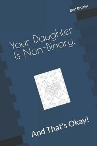 Cover of Your Daughter Is Non-Binary, And That's Okay!