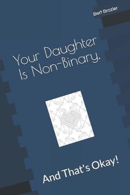 Cover of Your Daughter Is Non-Binary, And That's Okay!