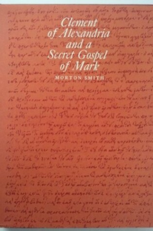 Cover of Clement of Alexandria and a Secret Gospel of Mark