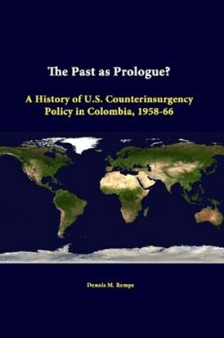 Cover of The Past as Prologue? A History of U.S. Counterinsurgency Policy in Colombia, 1958-66