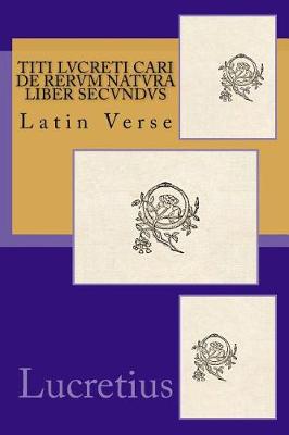 Book cover for Titi Lvcreti Cari de Rervm Natvra Liber Secvndvs