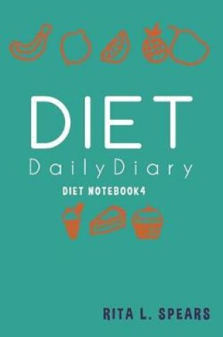 Cover of The Diet Daily Diary NoteBook4