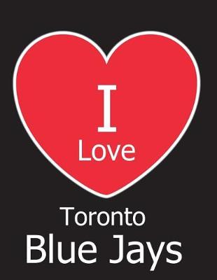 Book cover for I Love Toronto Blue Jays