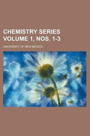 Cover of Chemistry Series Volume 1, Nos. 1-3