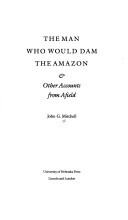 Book cover for The Man Who Would Dam the Amazon and Other Accounts from Afield