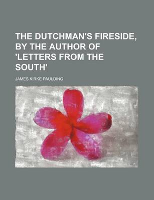 Book cover for The Dutchman's Fireside, by the Author of 'Letters from the South'