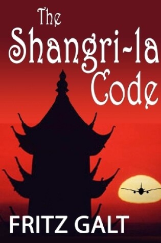 Cover of The Shangri-la Code: An International Thriller