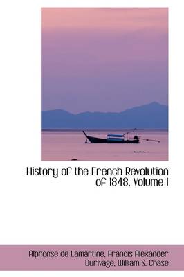 Book cover for History of the French Revolution of 1848, Volume I