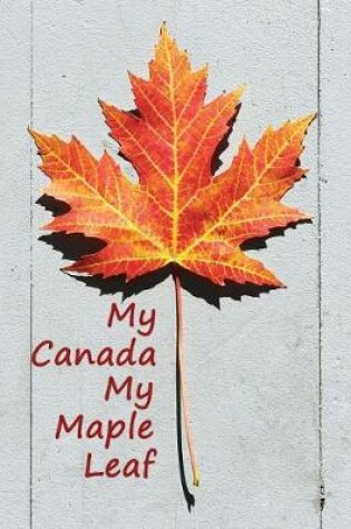 Cover of My Canada My Maple Leaf