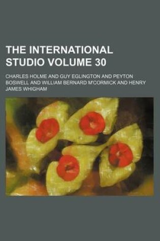 Cover of The International Studio Volume 30