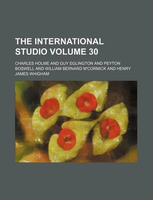 Book cover for The International Studio Volume 30