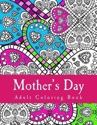 Book cover for Mother's Day Adult Coloring Book