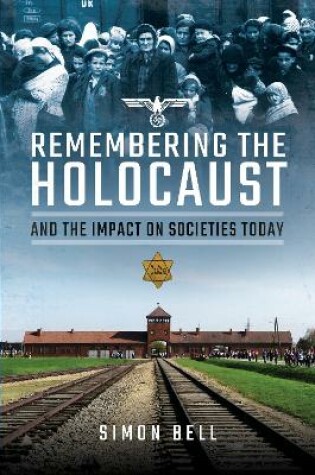 Cover of Remembering the Holocaust and the Impact on Societies Today