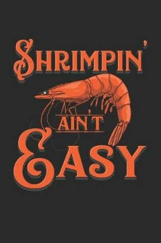 Cover of Shrimpin' Ain't Easy