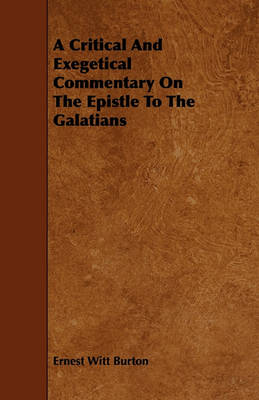 Book cover for A Critical And Exegetical Commentary On The Epistle To The Galatians