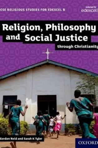 Cover of GCSE Religious Studies for Edexcel B: Religion, Philosophy and Social Justice through Christianity