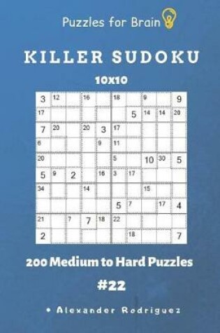 Cover of Puzzles for Brain - Killer Sudoku 200 Medium to Hard Puzzles 10x10 vol.22