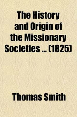 Cover of The History and Origin of the Missionary Societies Volume 2