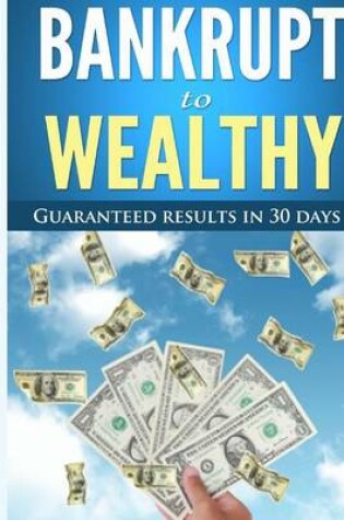 Cover of From Bankrupt to Wealthy