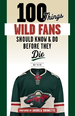 Book cover for 100 Things Wild Fans Should Know & Do Before They Die