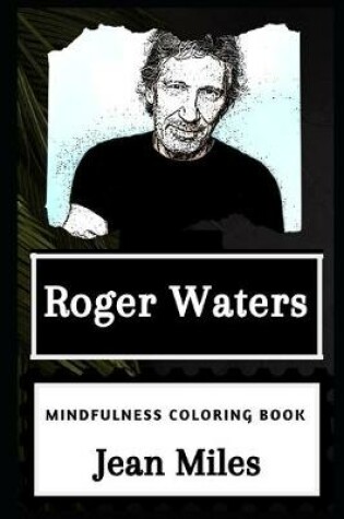 Cover of Roger Waters Mindfulness Coloring Book