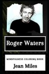 Book cover for Roger Waters Mindfulness Coloring Book