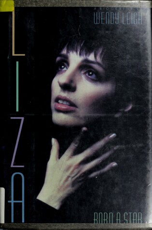 Cover of Leigh Wendy : Liza: Born A Star (HB)