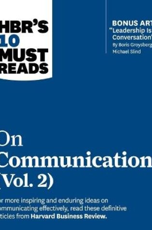 Cover of Hbr's 10 Must Reads on Communication, Vol. 2