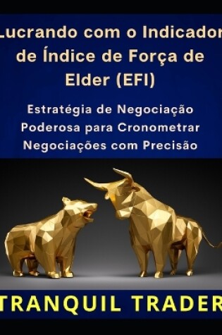 Cover of Lucrando com o Indicador de �ndice de For�a de Elder (EFI)