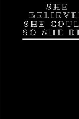 Book cover for She Believed She Could, So She Did.
