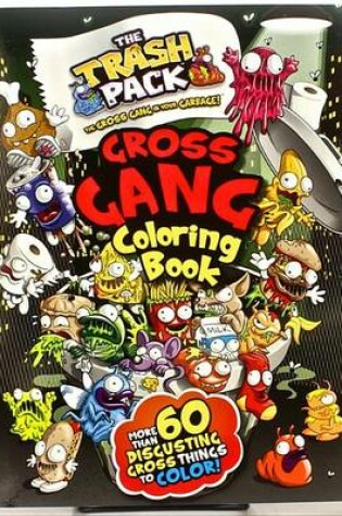 Cover of The Trash Pack Gross Gang Coloring Book