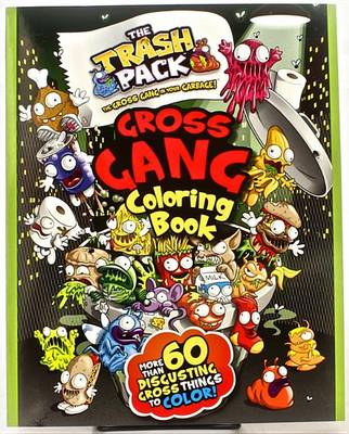 Book cover for The Trash Pack Gross Gang Coloring Book