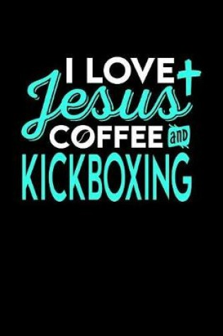Cover of I Love Jesus Coffee and Kickboxing