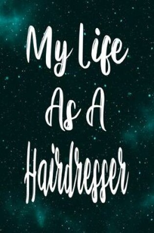 Cover of My Life As A Hairdresser