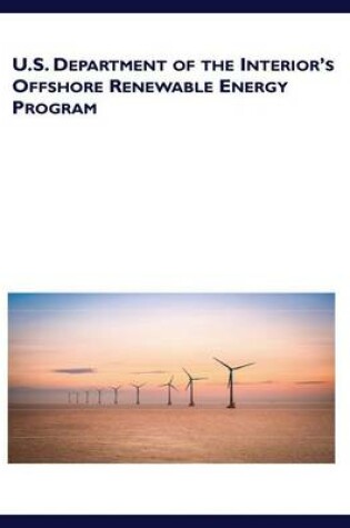 Cover of U.S. Department of the Interior's Offshore Renewable Energy Program