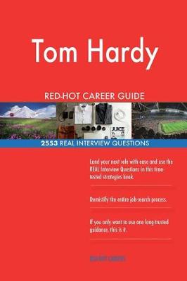 Book cover for Tom Hardy RED-HOT Career Guide; 2553 REAL Interview Questions